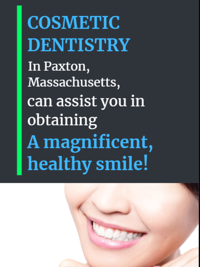 Cosmetic dentistry in Paxton, Massachusetts